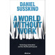 World Without Work by ''Daniel Susskind'' 